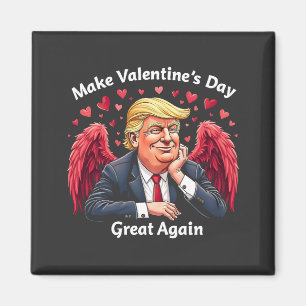 Make Valentine's Day Great Again Trump Lovers  Magnet