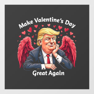 Make Valentine's Day Great Again Trump Lovers  Window Cling