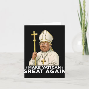 Make Vatican Great Again Church Pope Trump Card