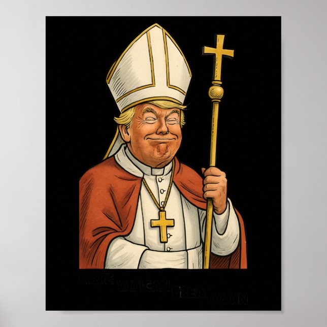 Make Vatican Great Again Funny Pope Trump Retro Ch Poster (Front)