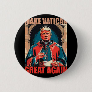 Make Vatican Great Again - Pope Trump Meme 6 Cm Round Badge