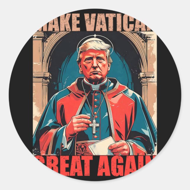 Make Vatican Great Again - Pope Trump Meme  Classic Round Sticker (Front)