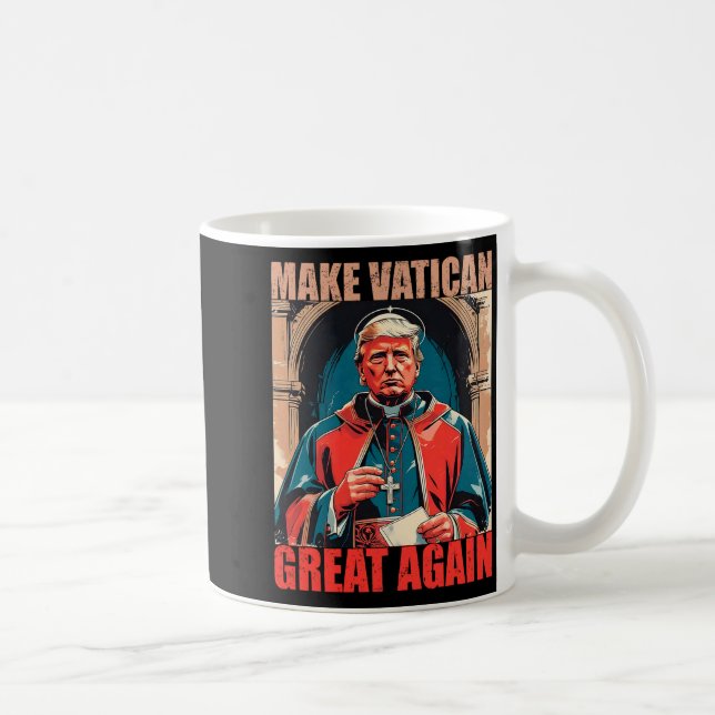 Make Vatican Great Again - Pope Trump Meme  Coffee Mug (Right)
