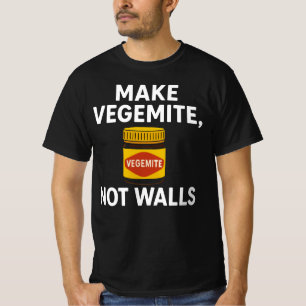 Make Vegemite Not War Australian Unity Not Divisio T-Shirt