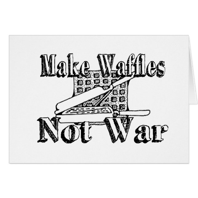 MAKE WAFFLES, Not War (Front Horizontal)