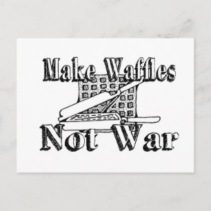 MAKE WAFFLES, Not War Postcard