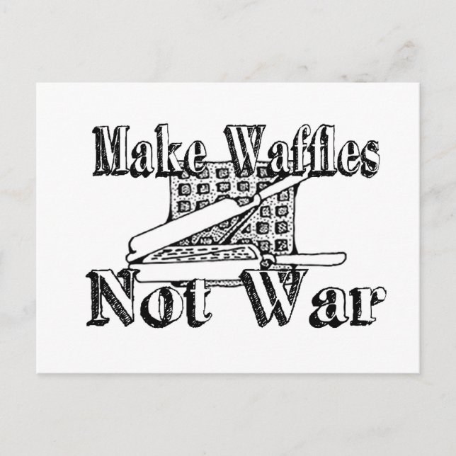 MAKE WAFFLES, Not War Postcard (Front)