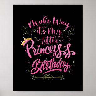make way it's my little princess's birthday  poster