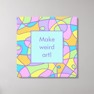 "Make Weird Art" Creativity Canvas Print