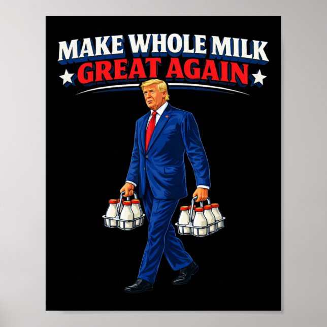 Make Whole Milk Great Again Trump _1  Poster (Front)