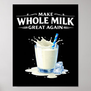Make Whole Milk Great Again Trump  Poster