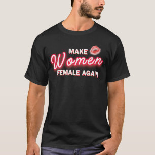 Make Women Female Again #2 T-Shirt