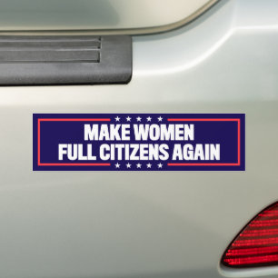 Make Women Full Citizens Again Pro-Choice Bumper Sticker