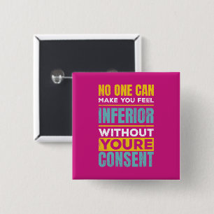 Make you feel inferior Women's Rights Quote Button