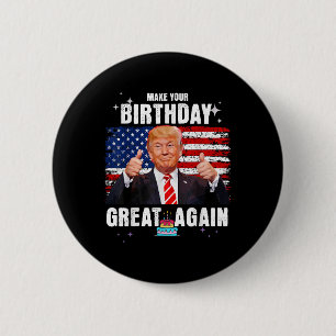 Make Your Birthday Great Again, Trump Fan Birthday 6 Cm Round Badge