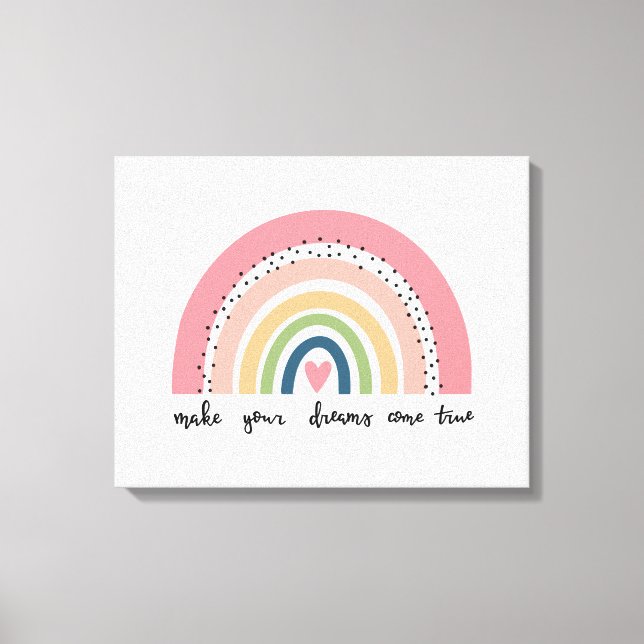Make Your Dreams Come True Rainbow Canvas Print (Front)