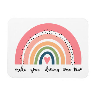 Make Your Dreams Come True Rainbow Magnet