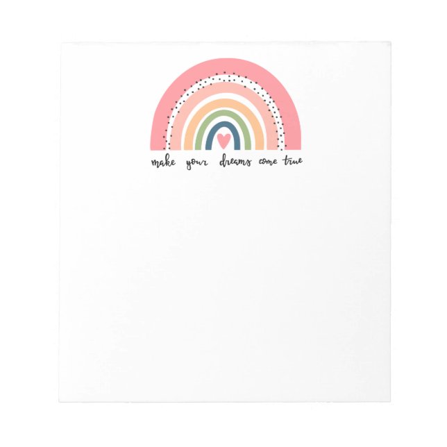 Make Your Dreams Come True Rainbow Notepad (Front)