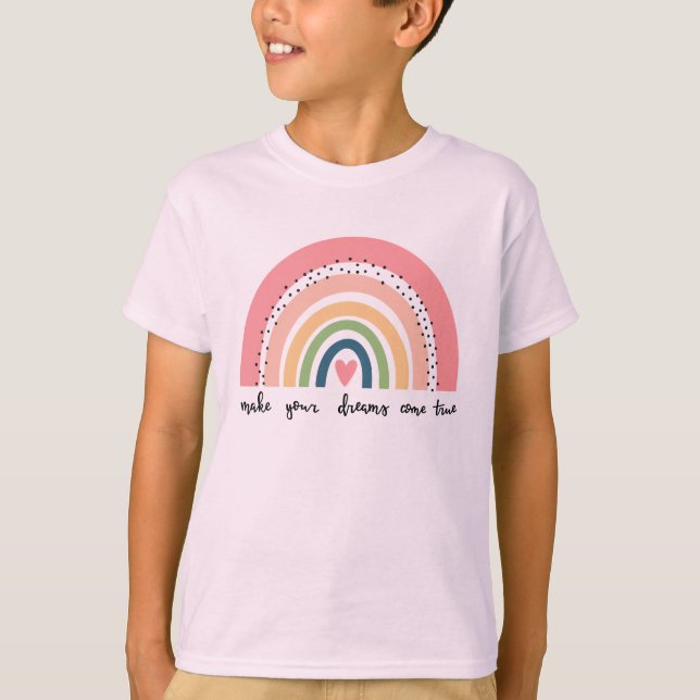 Make Your Dreams Come True Rainbow T-Shirt (Front)
