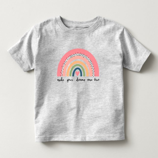 Make Your Dreams Come True Rainbow Toddler T-Shirt (Front)