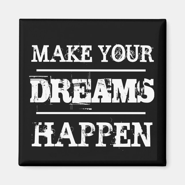 Make Your Dreams Happen Motivational Quote Magnet (Front)
