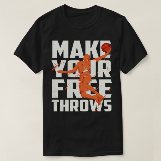 Make your Free Throws T-Shirt (Design Front)