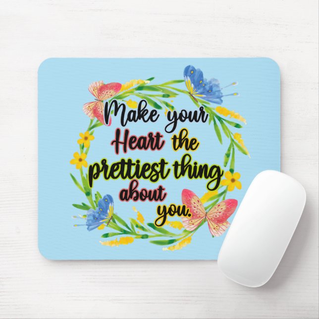 Make Your Heart The Prettiest Thing About You Mouse Mat (With Mouse)