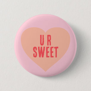 Make your Heart Valentine Saying U R Sweet 6 Cm Round Badge