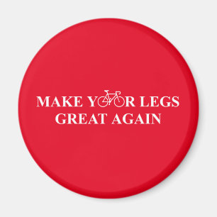 Make Your Legs Great Again Magnet