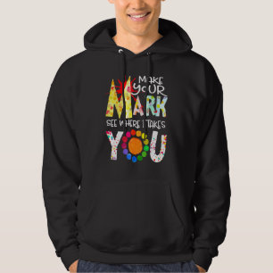 Make Your Mark And See Where It Takes You Dot Day Hoodie