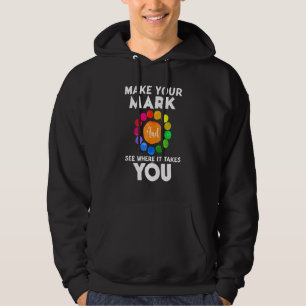 Make Your Mark And See Where It Takes You Dot Day Hoodie