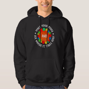 Make Your Mark See Where It Takes You Internationa Hoodie