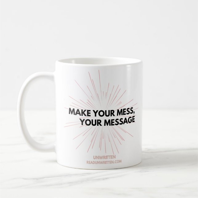 Make Your Mess, Your Message Mug (Left)