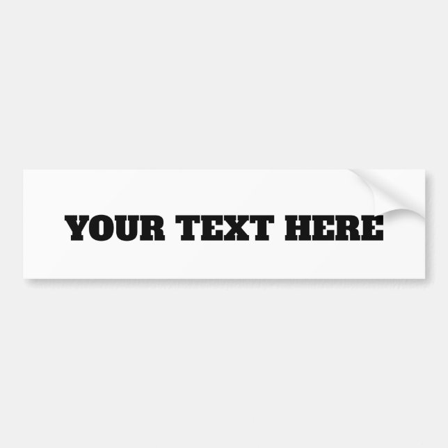 MAKE YOUR OWN BUMPER STICKER (Front)