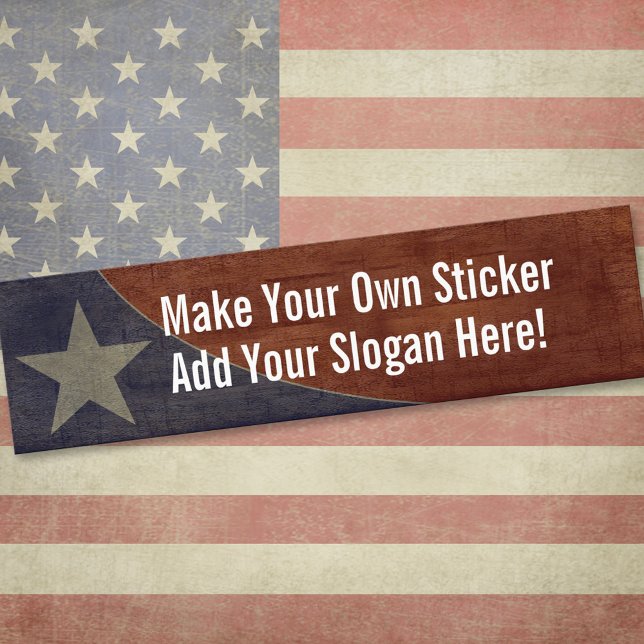 Make Your Own bumper sticker! Sticker (Custom Bumper Sticker)