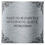 MAKE YOUR OWN CERAMIC TILE<br><div class="desc">MAKE YOUR OWN------ON CHROME LOOK BACKGROUND. ADD YOUR OWN BACKGROUND , FONT AND FONT COLOR---USE ONE OF THE MOST POPULAR BACKGROUNDS-----SEND PHOTO BACKGROUND BACKWARD.</div>