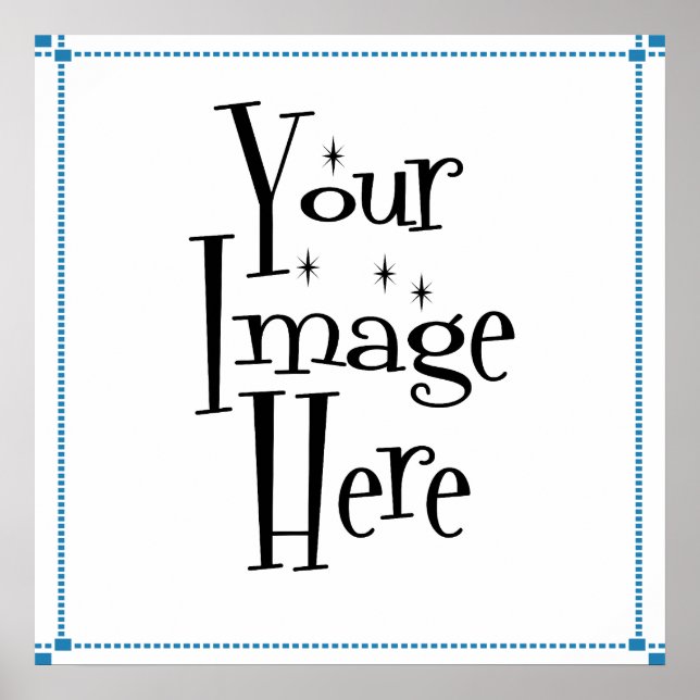 MAKE YOUR OWN CUSTOM POSTERS & PRINTS (Front)