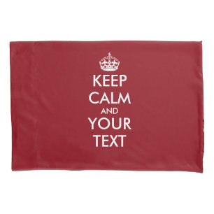 Make your own funny keep calm pillowcases