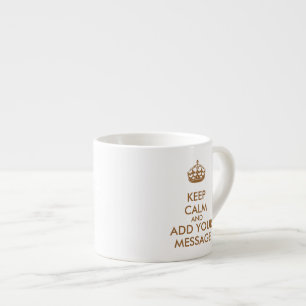 Make Your Own Keep Calm Espresso Cup