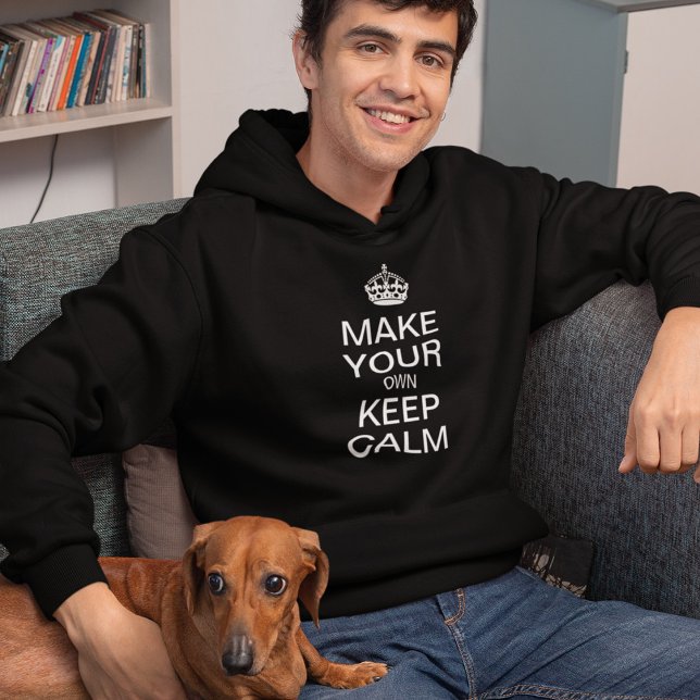 Make Your Own Keep Calm Hoodie (Creator Uploaded)