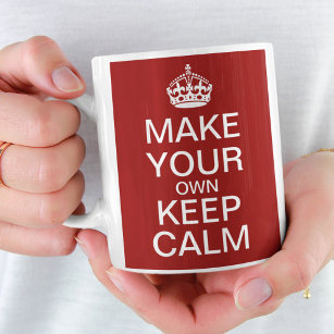 Make Your Own Keep Calm Mug - Fully Customizable