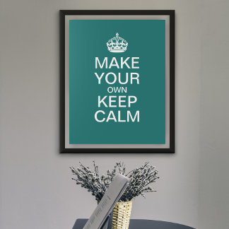 Make Your Own Keep Calm Poster (Template)