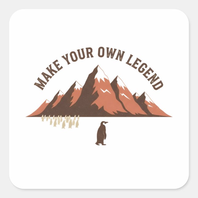 Make Your Own Legend– Inspirational Penguin Design Square Sticker (Front)
