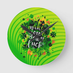 Make your own luck!  Acrylic Wall Clock