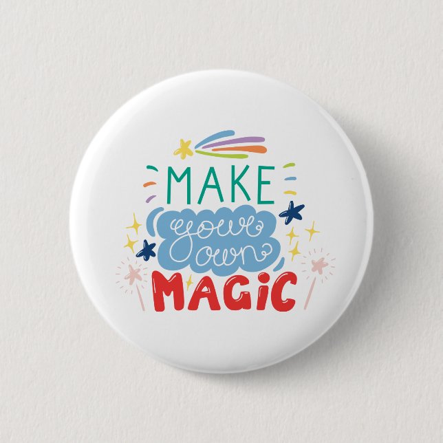 Make Your Own Magic 6 Cm Round Badge (Front)