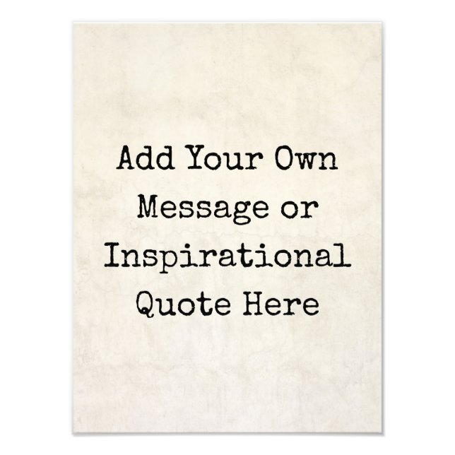 Make Your Own Motivational Quotes, Names, Lyrics Photo Print (Front)