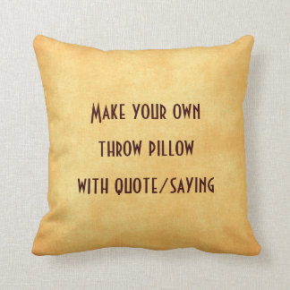 Make your own pillow with quote or saying