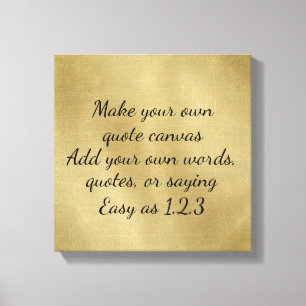 Make Your Own Quote Canvas (Gold)