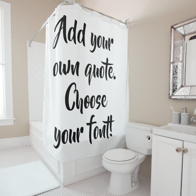 Make your own quote personalised  shower curtain (In Situ)