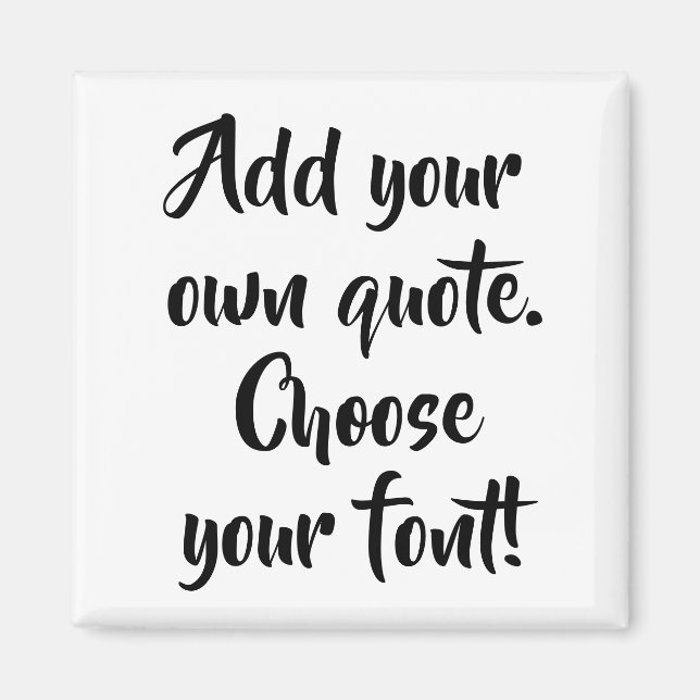 Make your own quote personalised square   magnet (Front)